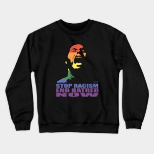 STOP RACISM END HATRED NOW - PRIDE IN SOLIDARITY by Swoot Crewneck Sweatshirt